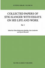 Collected Papers of Stig Kanger with Essays on his Life and Work