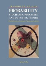 Probability, Stochastic Processes, and Queueing Theory