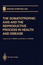 Somatotrophic Axis and the Reproductive Process in Health and Disease