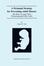 Perinatal Strategy For Preventing Adult Disease: The Role Of Long-Chain Polyunsaturated Fatty Acids