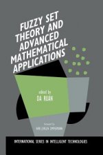 Fuzzy Set Theory and Advanced Mathematical Applications