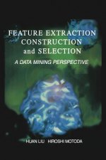 Feature Extraction, Construction and Selection