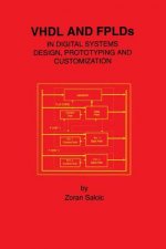 VHDL and FPLDs in Digital Systems Design, Prototyping and Customization