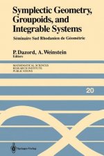 Symplectic Geometry, Groupoids, and Integrable Systems