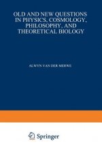 Old and New Questions in Physics, Cosmology, Philosophy, and Theoretical Biology