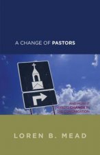 Change of Pastors ... and How it Affects Change in the Congregation