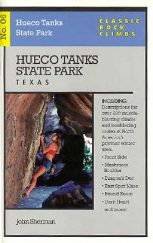 Classic Rock Climbs No. 06 Hueco Tanks State Park, Texas