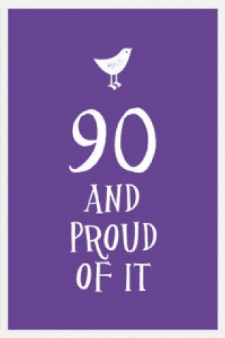 90 and Proud of it