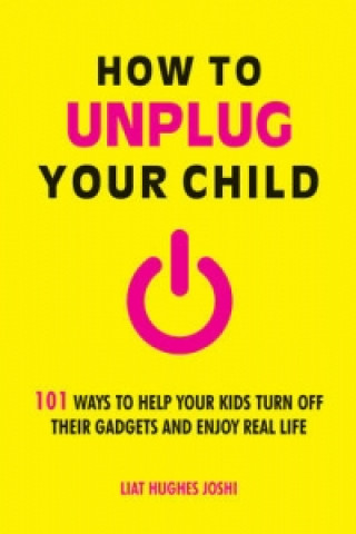 How to Unplug Your Child