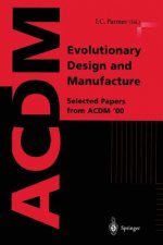 Evolutionary Design and Manufacture