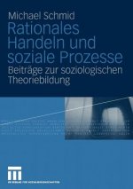 Rationales Handeln und Soziale Prozesse