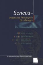 Seneca - Praktische Philosophie fur Manager
