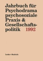 Jahrbuch Fur Psychodrama, Psychosoziale Praxis & Gesellschaftspolitik 1992