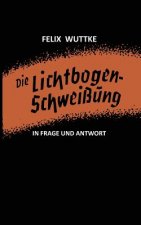 Die Lichtbogen-Schwei ung in Frage Und Antwort