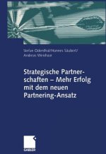 Strategische Partnerschaften - Mehr Erfolg mit dem Neuen Partnering-Ansatz