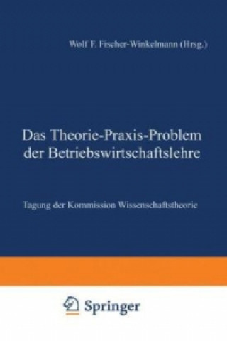 Das Theorie-Praxis-Problem der Betriebswirtschaftslehre