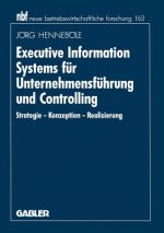 Executive Information Systems fur Unternehmensfuhrung und Controlling