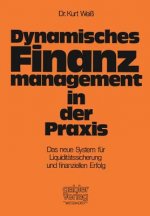 Dynamisches Finanzmanagement in Der Praxis