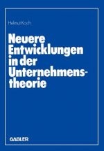 Neuere Entwicklungen in Der Unternehmenstheorie