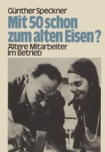 Mit 50 Schon zum Alten Eisen?