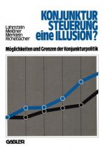 Konjunktursteuerung - eine Illusion?