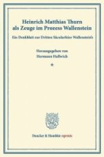 Heinrich Matthias Thurn als Zeuge im Prozess Wallenstein.