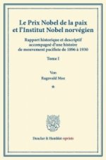 Le Prix Nobel de la paix et l'Institut Nobel norvégien.. Bd.1