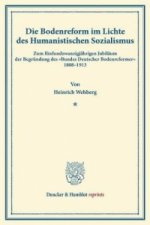 Die Bodenreform im Lichte des Humanistischen Sozialismus.