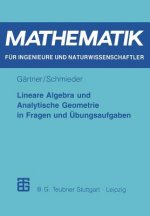 Lineare Algebra Und Analytische Geometrie in Fragen Und UEbungsaufgaben