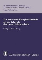 Zur Deutschen Energiewirtschaft an der Schwelle des Neuen Jahrhunderts