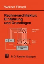 Rechnerarchitektur: Einf hrung Und Grundlagen