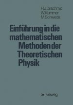 Einfuhrung in die Mathematischen Methoden der Theoretischen Physik