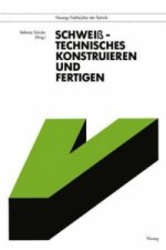 Schweisstechnisches Konstruieren und Fertigen