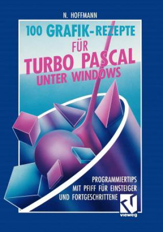 100 Grafik-Rezepte für Turbo Pascal unter Windows
