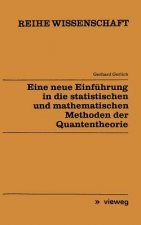 Eine Neue Einfuhrung in Die Statistischen Und Mathematischen Methoden Der Quantentheorie