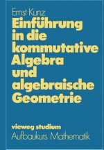 Einf hrung in Die Kommutative Algebra Und Algebraische Geometrie