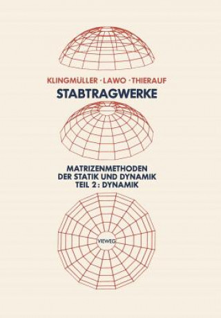 Stabtragwerke, Matrizenmethoden Der Statik Und Dynamik