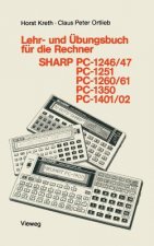 Lehr- Und  bungsbuch F r Die Rechner Sharp Pc-1246/47, Pc-1251, Pc-1260/61, Pc-1350, Pc-1401/02