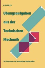 Ubungsaufgaben aus der Technischen Mechanik