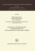 Systemanalyse Und Problemgeschichte Der Arbeitsrechtlichen Und Versicherungsrechtlichen L sung Sozialer Aufgaben
