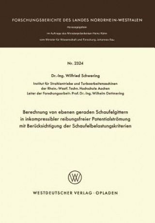 Berechnung Von Ebenen Geraden Schaufelgittern in Inkompressibler Reibungsfreier Potentialstr mung Mit Ber cksichtigung Der Schaufelbelastungskriterien