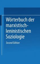 Weorterbuch Der Marxistisch-Leninistischen Soziologie