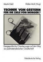 Technik von Gestern fur die Ziele von Morgen?