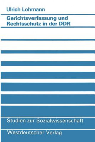 Gerichtsverfassung Und Rechtsschutz in Der Ddr