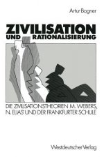 Zivilisation Und Rationalisierung