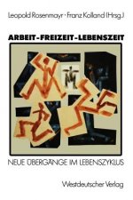 Arbeit - Freizeit - Lebenszeit