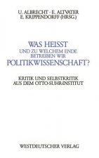 Was Heisst und zu Welchem Ende Betreiben Wir Politikwissenschaft?