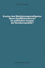 Erosion Des Wachstumsparadigmas: Neue Konfliktstrukturen Im Politischen System Der Bundesrepublik?