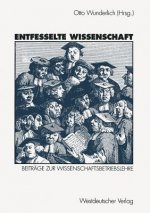 Entfesselte Wissenschaft