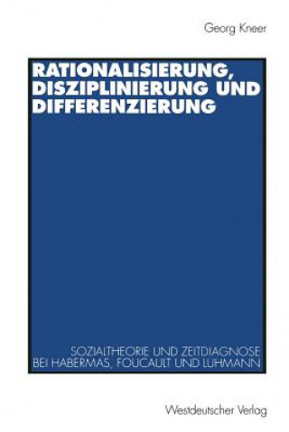 Rationalisierung, Disziplinierung Und Differenzierung